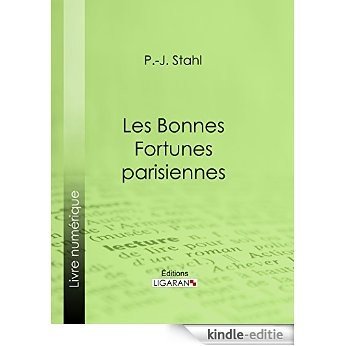 Les bonnes fortunes parisiennes (French Edition) [Kindle-editie]
