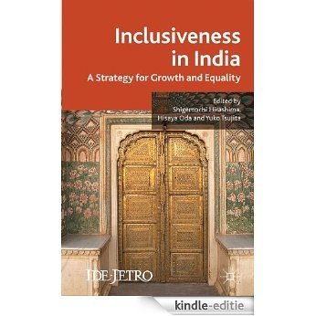 Inclusiveness in India: A Strategy for Growth and Equality (IDE-JETRO Series) [Kindle-editie]