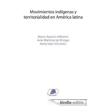 Movimientos indígenas y territorialidad en América Latina (Papers de l'IRH) [Kindle-editie]