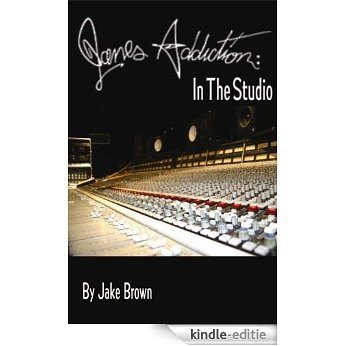 Jane's Addiction: in the Studio [Kindle-editie] beoordelingen