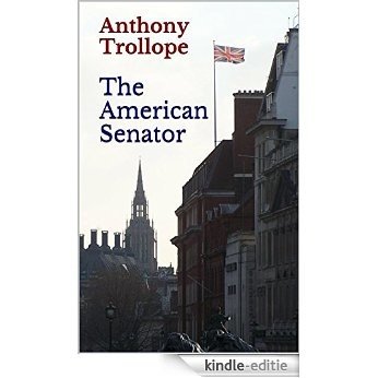 The American Senator & An Eye for an Eye: Two Trollope Classics (English Edition) [Kindle-editie]