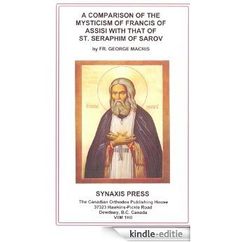 A Comparison of the Mysticism of Francis of Assisi with that of St Seraphim of Sarov (English Edition) [Kindle-editie]
