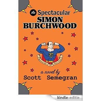 The Spectacular Simon Burchwood (English Edition) [Kindle-editie]