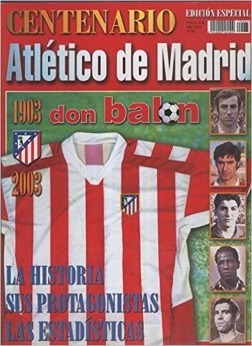 Don Balon extra numero 65: Centenario del Atletico de Madrid 1903-2003