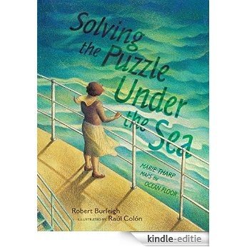 Solving the Puzzle Under the Sea: Marie Tharp Maps the Ocean Floor (English Edition) [Kindle-editie]