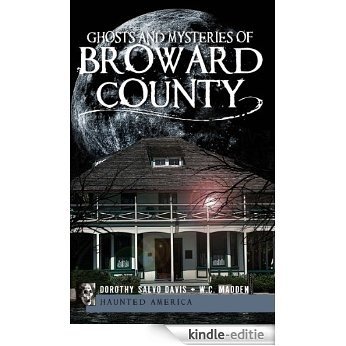 Ghosts and Mysteries of Broward County (FL) (Haunted America) (English Edition) [Kindle-editie]