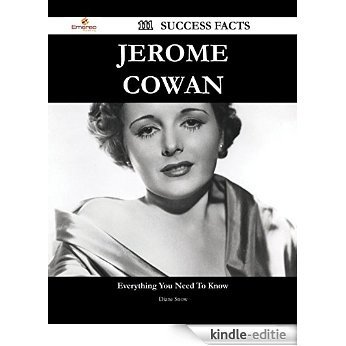 Jerome Cowan 111 Success Facts - Everything you need to know about Jerome Cowan [Kindle-editie]