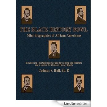 The Black History Bowl: Mini Biographies of African Americans (English Edition) [Kindle-editie]