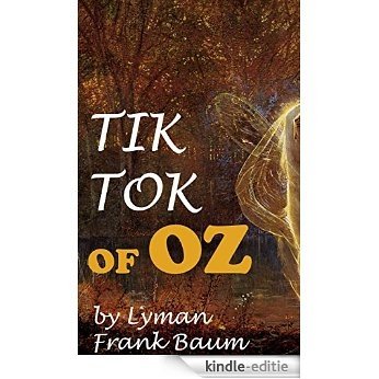 TIK-TOK OF OZ (Annotated) (The Oz Books Book 8) (English Edition) [Kindle-editie]