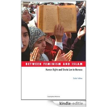 Between Feminism and Islam: Human Rights and Sharia Law in Morocco (Social Movements, Protest and Contention) [Kindle-editie]