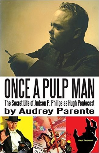 Once a Pulp Man: The Secret Life of Judson P. Philips as Hugh Pentecost