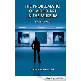 The Problematic of Video Art in the Museum, 1968-1990 (English Edition) [Kindle-editie] beoordelingen
