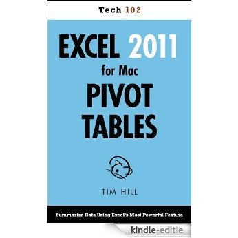 Excel 2011 for Mac Pivot Tables (Tech 102) (English Edition) [Kindle-editie]