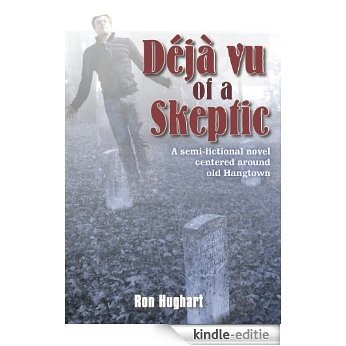 Déjà Vu of a Skeptic: A Semi-Fictional Novel (English Edition) [Kindle-editie]