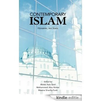 Contemporary Islam: Dynamic, not Static [Kindle-editie]