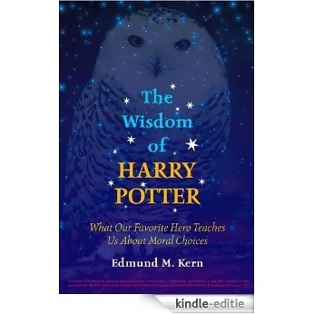 The Wisdom of Harry Potter: What Our Favorite Hero Teaches Us About Moral Choices [Kindle-editie] beoordelingen