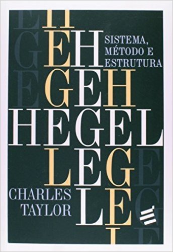 Hegel. Sistema, Método e Estrutura