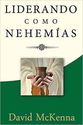 Liderando Como Nehemias: Liderazgo Significativo