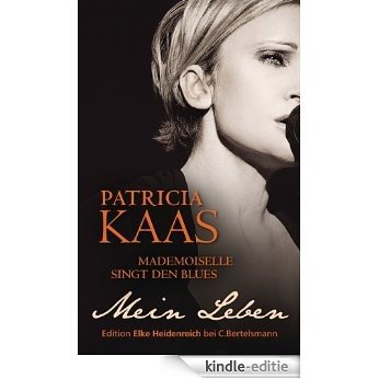Mademoiselle singt den Blues: Mein Leben (German Edition) [Kindle-editie]