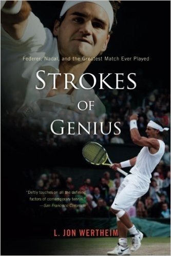 Strokes of Genius: Federer, Nadal, and the Greatest Match Ever Played