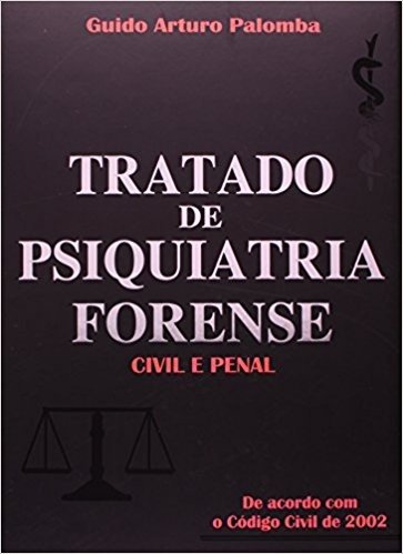 Tratado de Psiquiatria Forense. Civil e Penal