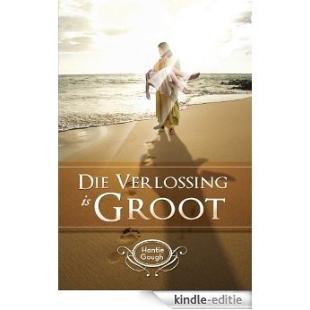 Die Verlossing is Groot (Afrikaans Edition) [Kindle-editie]