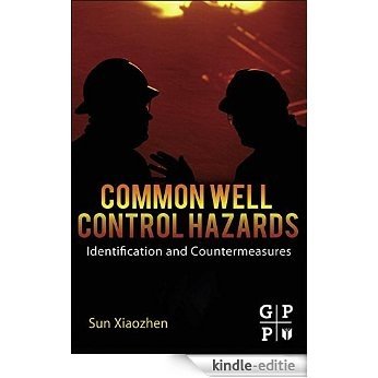 Common Well Control Hazards: Identification and Countermeasures [Kindle-editie]