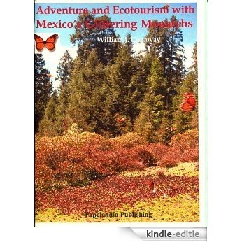 Adventure and Ecotourism with Mexico's Glittering Monarchs (English Edition) [Kindle-editie]