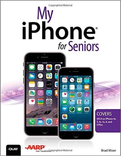 My iPhone for Seniors (Covers IOS 8 for iPhone 6/6 Plus, 5s/5c/5, and 4s) baixar