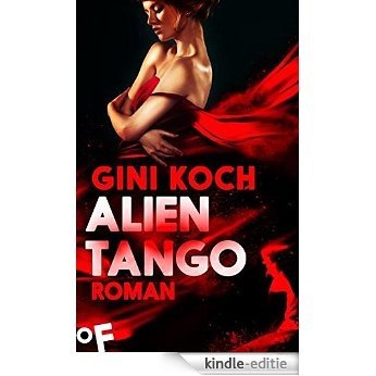 Alien Tango: Roman (Aliens 2) (German Edition) [Kindle-editie]