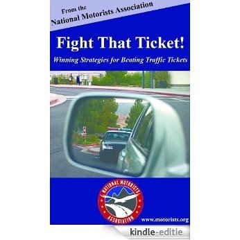 Fight That Ticket! Winning Strategies for Beating Traffic Tickets (English Edition) [Kindle-editie]