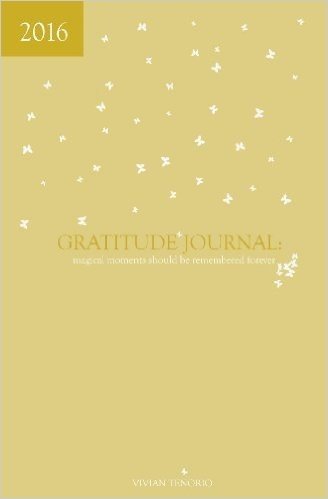 2016 Gratitude Journal: Magical Moments Should Be Remembered Forever