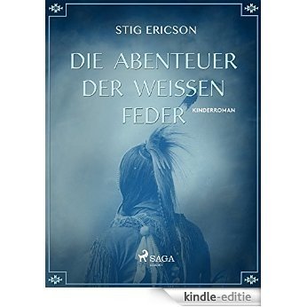 Die Abenteuer der Weissen Feder (German Edition) [Kindle-editie] beoordelingen