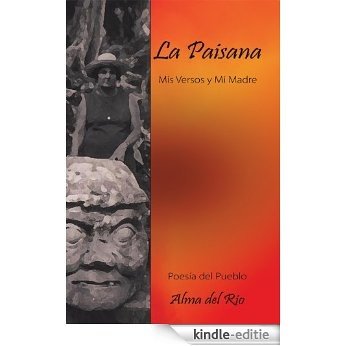 La Paisana: Mis Versos y Mi Madre (Spanish Edition) [Kindle-editie] beoordelingen