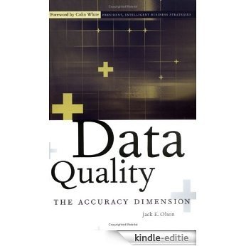Data Quality: The Accuracy Dimension (The Morgan Kaufmann Series in Data Management Systems) [Kindle-editie]