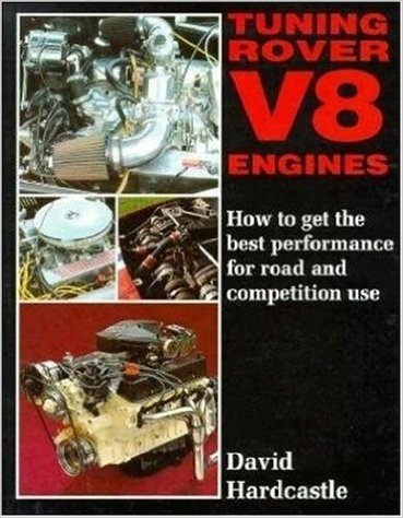 Tuning Rover V-8 Engines: How to Get Best Performance for Road and Competition Use