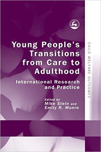 Young People's Transitions from Care to Adulthood: International Research and Practice (Child Welfare Outcomes)