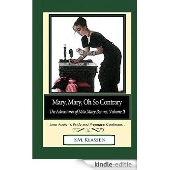 Mary, Mary, Oh So Contrary: Jane Austen's Pride and Prejudice Continues... (The Adventures of Miss Mary Bennet Book 2) (English Edition) [Kindle-editie]