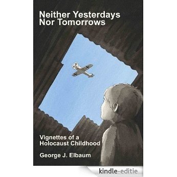 Neither Yesterdays Nor Tomorrows (English Edition) [Kindle-editie]