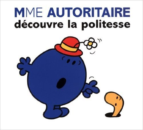 Mme Autoritaire découvre la politesse (Collection Monsieur Madame) (French Edition)