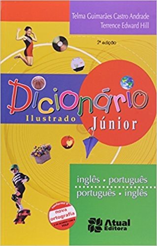 Dicionário Ilustrado Júnior. Inglês/ Português - Português/ Inglês