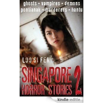 Singapore Horror Stories: Vol 2 [Kindle-editie] beoordelingen
