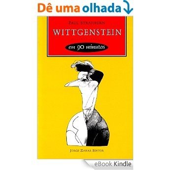 Wittgenstein em 90 minutos (Filósofos em 90 Minutos) [eBook Kindle]