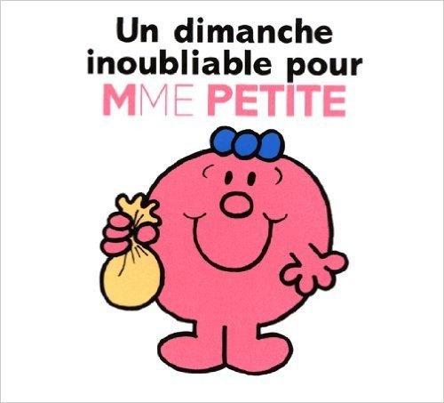 Un dimanche inoubliable pour Mme Petite (Collection Monsieur Madame) (French Edition)