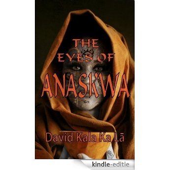 The Eyes of Anaskwa (English Edition) [Kindle-editie]