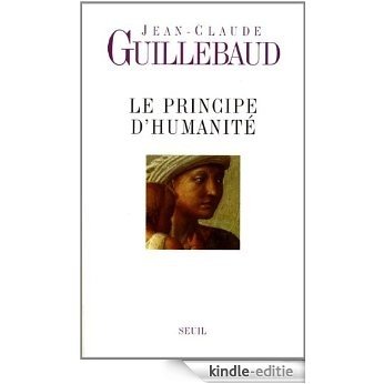 Le Principe d'humanité (Essais Hors collection) [Kindle-editie]