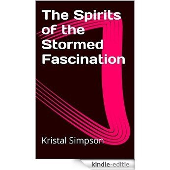 The Spirits of the Stormed Fascination (English Edition) [Kindle-editie]