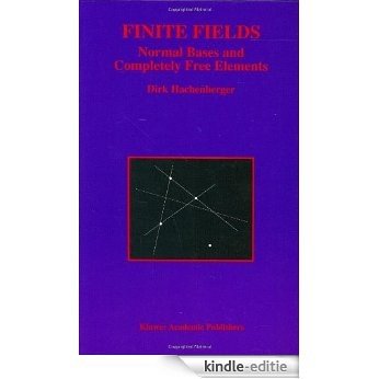 Finite Fields: Normal Bases and Completely Free Elements (The Springer International Series in Engineering and Computer Science) [Kindle-editie]