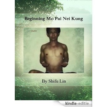 Beginning Mo Pai Nei Kung (Expanded Edition) (English Edition) [Kindle-editie]