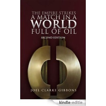The Empire Strikes a Match in a World Full of Oil (English Edition) [Kindle-editie]